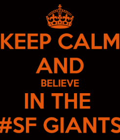 keep-calm-and-believe-in-the-sf-giants